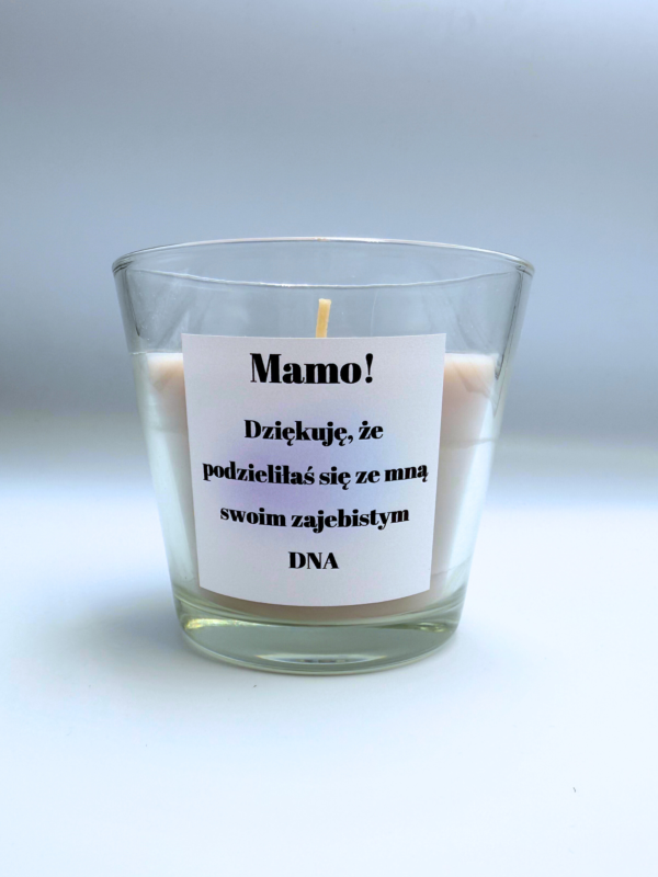 Mamo! Dziękuję, że podzieliłaś się ze mną swoim zajebistym DNA - świeca zapachowa - obrazek 2