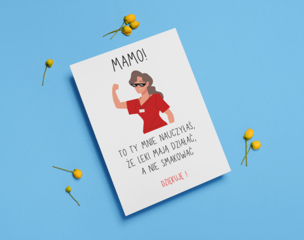 Mamo! To ty mnie nauczyłaś, że leki mają działać, a nie smakować - kartka na Dzień Mamy - obrazek 3