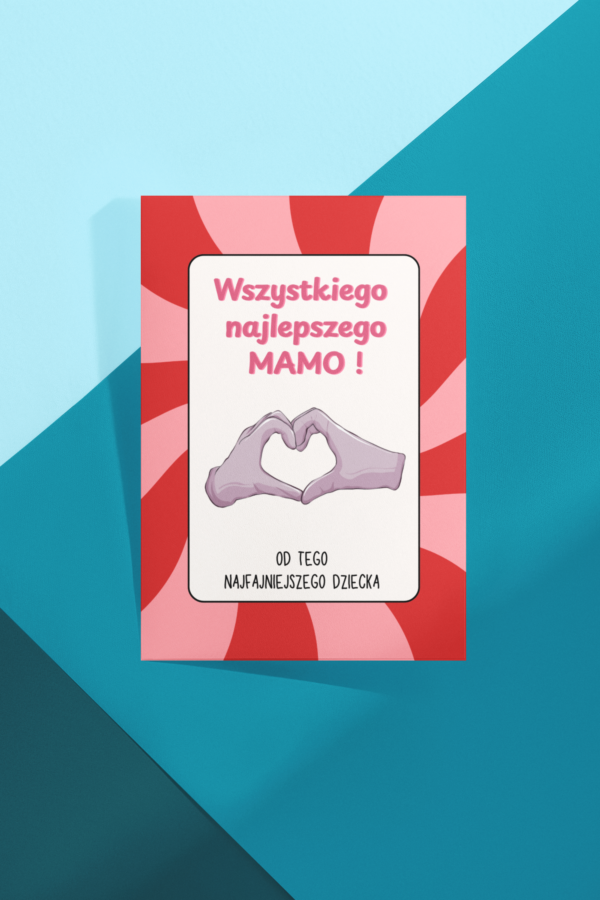 Wszystkiego najlepszego mamo! Od tego najfajniejszego dziecka - kartka na Dzień Mamy - obrazek 2