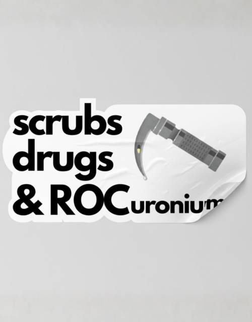 Naklejka - scrubs, drugs & ROCuronium